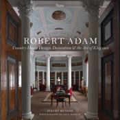 Portada de Robert Adam: Country House Design, Decoration, and the Art of Elegance