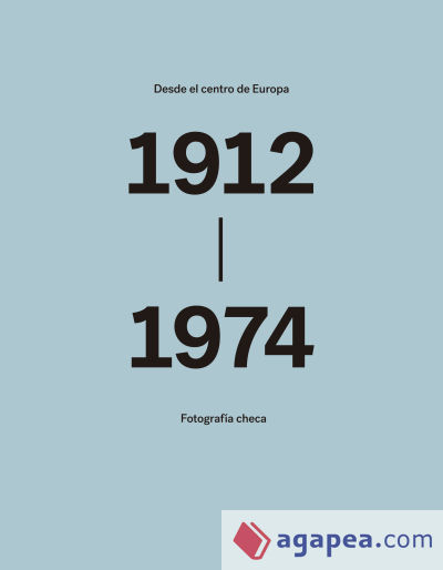 Desde el centro de Europa. Fotografía checa. 1912-1974