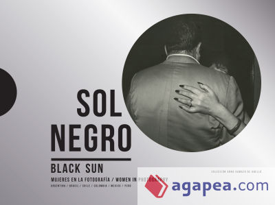 Sol Negro: Mujeres en la fotografía