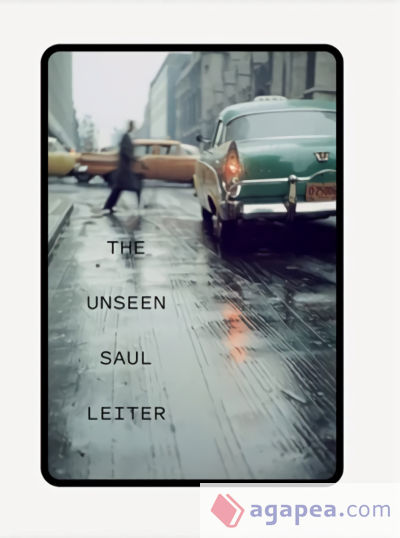 The Unseen Saul Leiter