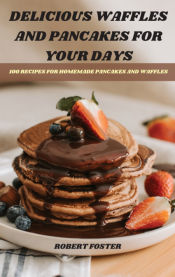 Portada de DELICIOUS WAFFLES AND PANCAKES FOR YOUR DAYS