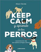 Portada de KEEP CALM Y APRENDE DE LOS PERROS