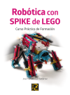 ROBOTICA CON SPIKE DE LEGO CURSO PRACTICO DE FORMACION