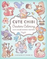 Portada de Cute Chibi Creature Coloring: Color Over 60 Adorable Creatures