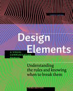 Portada de Design Elements, 3rd Edition: Understanding the Rules and Knowing When to Break Them - Revised and Updated