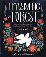 Portada de Imagine a Forest: Designs and Inspirations for Enchanting Folk Art