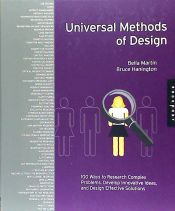 Portada de Universal Methods of Design: 100 Ways to Research Complex Problems, Develop Innovative Ideas, and Design Effective Solutions