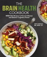 Portada de The Brain Health Cookbook: Mind Diet Recipes to Prevent Disease and Enhance Cognitive Power