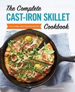 Portada de The Complete Cast Iron Skillet Cookbook: 150 Classic and Creative Recipes