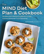 Portada de The Mind Diet Plan and Cookbook: Recipes and Lifestyle Guidelines to Help Prevent Alzheimer's and Dementia
