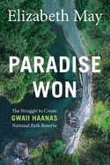 Portada de Paradise Won: The Struggle to Create Gwaii Haanas National Park Reserve