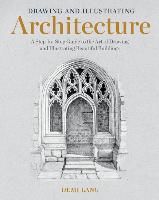 Portada de Drawing and Illustrating Architecture: A Step-By-Step Guide to the Art of Drawing and Illustrating Beautiful Buildings