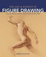 Portada de The Art and Science of Figure Drawing: Learn to Observe, Analyze, and Draw the Human Body