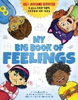 Portada de My Big Book of Feelings: 200+ Awesome Activities to Grow Every Kid's Emotional Well-Being