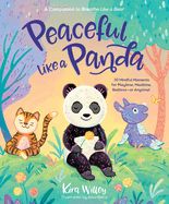 Portada de Peaceful Like a Panda: 30 Mindful Moments for Playtime, Mealtime, Bedtime-Or Anytime!