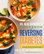 Portada de Dr. Neal Barnard's Cookbook for Reversing Diabetes: 150 Recipes Scientifically Proven to Reverse Diabetes Without Drugs