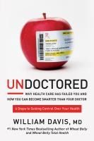 Portada de Undoctored: How You Can Be Smarter Than Your Doctor and Discover Real Health on Your Own