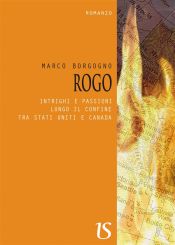 ROGO. Intrighi e passioni lungo il confine tra Stati Uniti e Canada (Ebook)