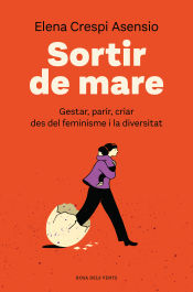 Portada de Sortir de mare: Gestar, parir, criar des del feminisme i la diversitat