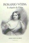 ROSARIO WEISS, LA AHIJADA DE GOYA