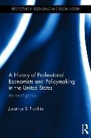 Portada de A History of Professional Economists and Policymaking in the United States: Irrelevant Genius