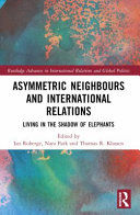 Portada de Asymmetric Neighbors and International Relations: Living in the Shadow of Elephants