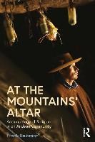 Portada de At the Mountains' Altar: Anthropology of Religion in an Andean Community