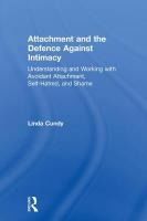 Portada de Attachment and the Defence Against Intimacy: Understanding and Working with Avoidant Attachment, Self-Hatred, and Shame