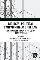 Portada de Big Data, Political Campaigning and the Law: Democracy and Privacy in the Age of Micro-Targeting