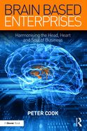 Portada de Brain Based Enterprises: Harmonising the Head, Heart and Soul of Business