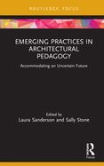 Portada de Emerging Practices in Architectural Pedagogy: Accommodating an Uncertain Future