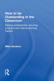 Outstanding Progres HOW TO BE OUTSTANDING IN THE CLASSROOM: RAISING ACHIEVEMENT, SECURING ...