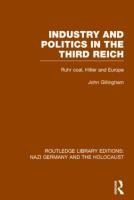 Portada de Industry and Politics in the Third Reich (Rle Nazi Germany & Holocaust) Pbdirect: Ruhr Coal, Hitler and Europe