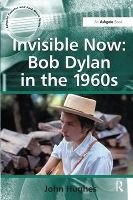 Portada de Invisible Now: Bob Dylan in the 1960s