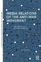 Portada de Media Relations of the Anti-War Movement: The Battle for Hearts and Minds