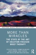 Portada de More Than Miracles: The State of the Art of Solution-Focused Brief Therapy