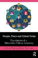 Portada de People, Place and Global Order: Foundations of a Networked Political Economy