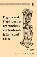 Portada de Pilgrims and Pilgrimages as Peacemakers in Christianity, Judaism and Islam