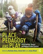 Portada de Place, Pedagogy and Play: Participation, Design and Research with Children