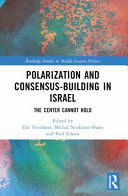 Portada de Polarization and Consensus-Building in Israel: The Center Cannot Hold