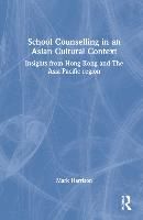 Portada de School Counselling in an Asian Cultural Context: Insights from Hong Kong and The Asia-Pacific region