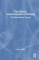 Portada de The Clinical Comprehension of Meaning: The Bion/Meltzer Vertex