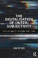 Portada de The Digitalisation of (Inter)Subjectivity: A Psy-critique of the Digital Death Drive