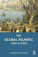 Portada de The Global Atlantic: 1400 to 1900