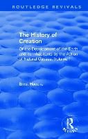 Portada de The History of Creation: Or the Development of the Earth and Its Inhabitants by the Action of Natural Causes, Volume 1