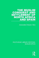 Portada de The Muslim Conquest and Settlement of North Africa and Spain