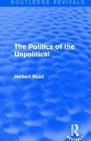 Portada de The Politics of the Unpolitical (Routledge Revivals)