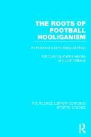 Portada de The Roots of Football Hooliganism: An Historical and Sociological Study