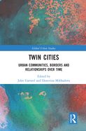 Portada de Twin Cities: Urban Communities, Borders and Relationships Over Time