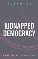 Portada de Kidnapped Democracy